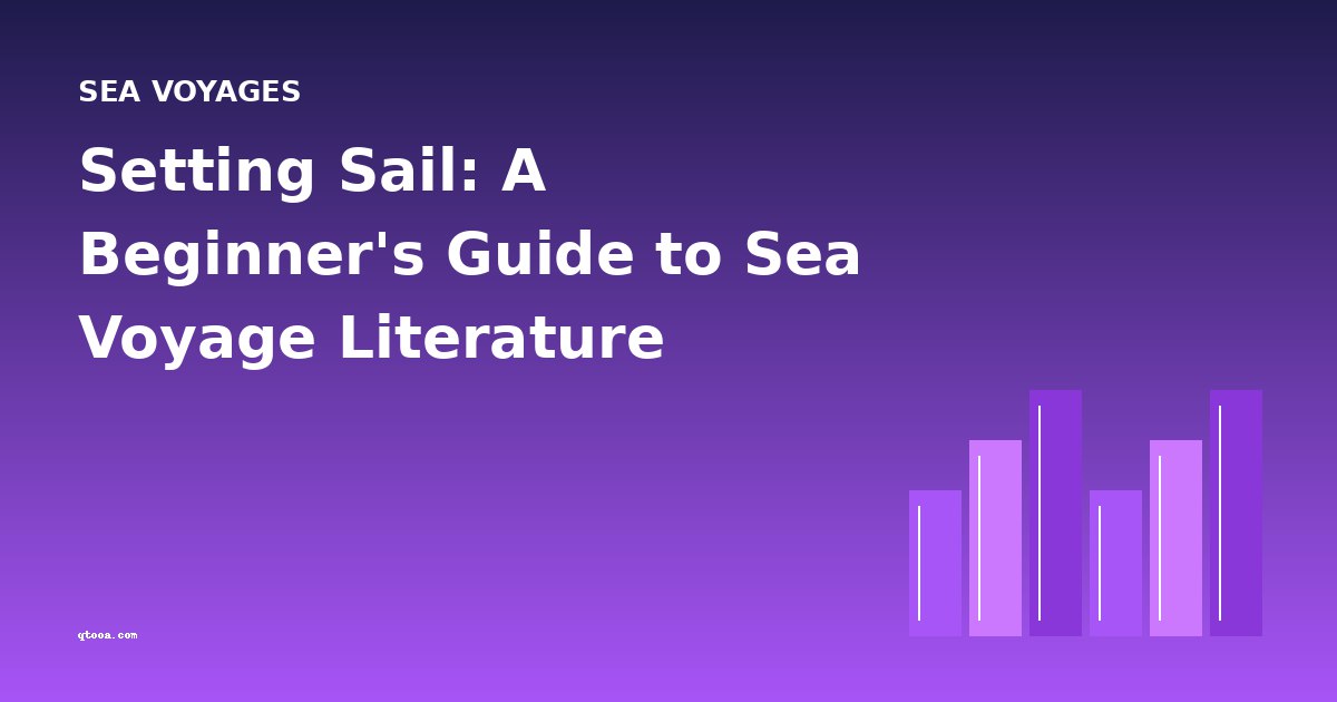 Setting Sail: A Beginner's Guide to Sea Voyage Literature