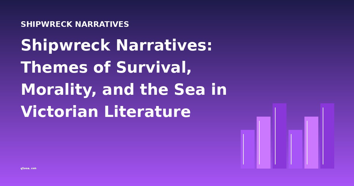 Shipwreck Narratives: Themes of Survival, Morality, and the Sea in Victorian Literature