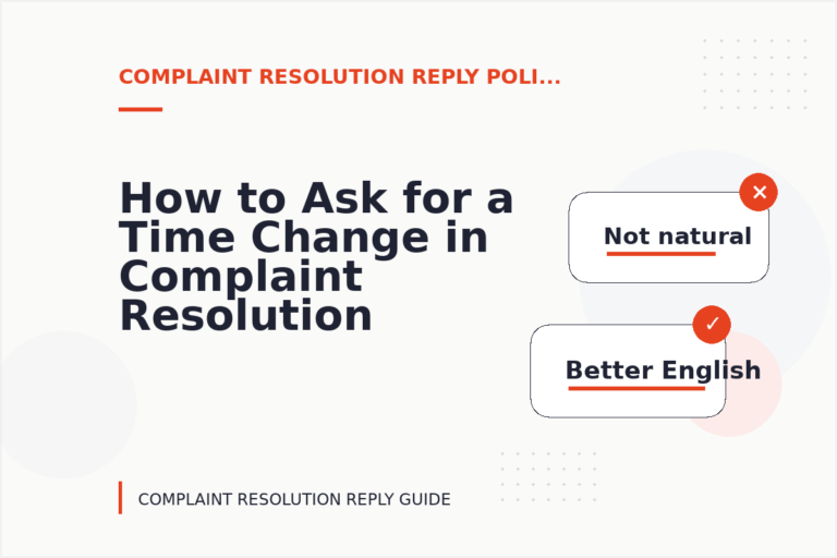 How to Ask for a Time Change in Complaint Resolution Reply English How to Ask for a Time Change in Complaint Resolution Reply English