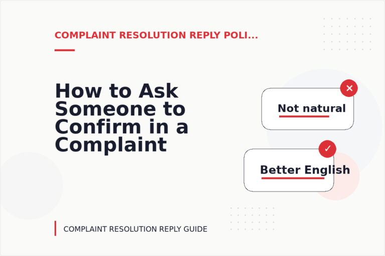 How to Ask Someone to Confirm in a Complaint Resolution Reply