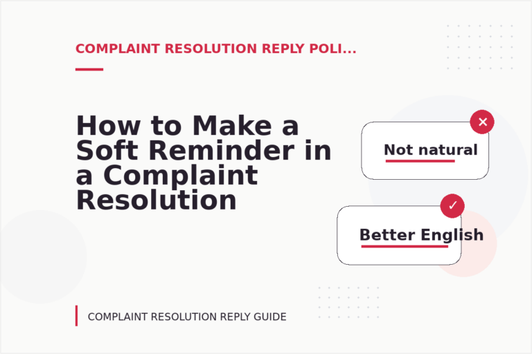How to Make a Soft Reminder in a Complaint Resolution Reply