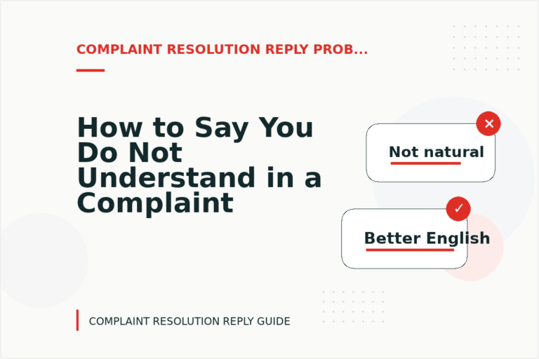 How to Say You Do Not Understand in a Complaint Resolution Reply