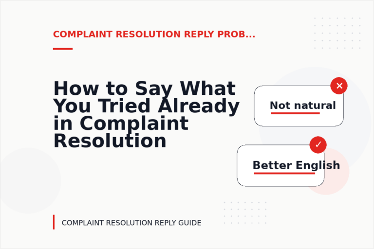 How to Say What You Tried Already in Complaint Resolution Reply English How to Say What You Tried Already in Complaint Resolution Reply English